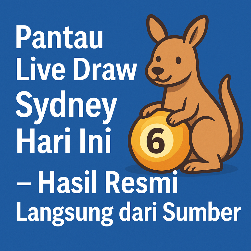 Pantau Live Draw Sydney Hari Ini – Hasil Resmi Langsung dari Sumber