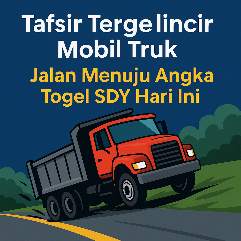 Ilustrasi truk tergelincir di jalan menanjak dengan teks tafsir angka togel SDY
