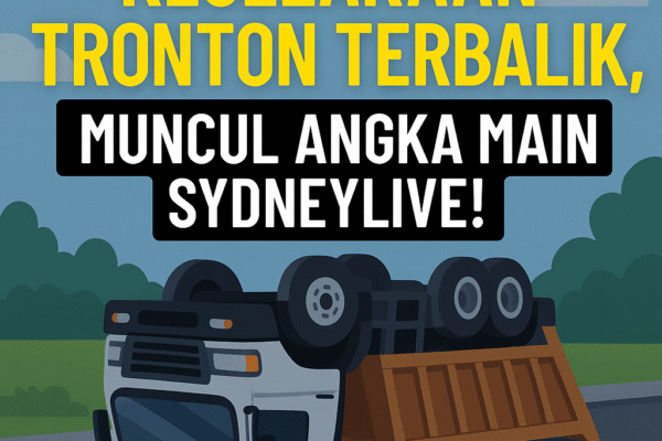Kecelakaan Tronton Terbalik, Muncul Angka Main SydneyLive